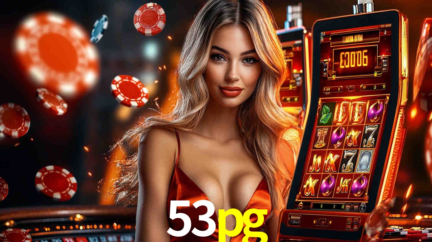 53pg: Jogos de Caça-Níqueis-Altas Recompensas, Roleta-Velocidade, Blackjack-Desafios Máximos